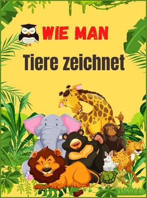 Book cover for Wie man Tiere zeichnet