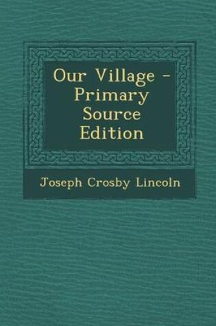 Cover of Our Village - Primary Source Edition