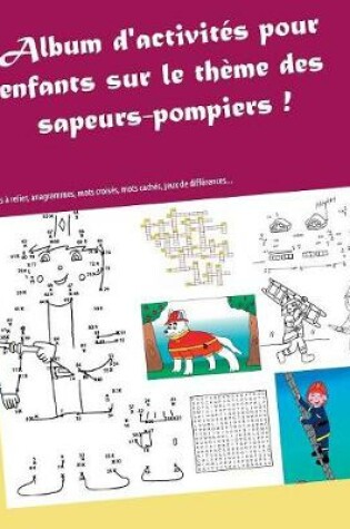 Cover of Album d'activités sur le thème des sapeurs-pompiers