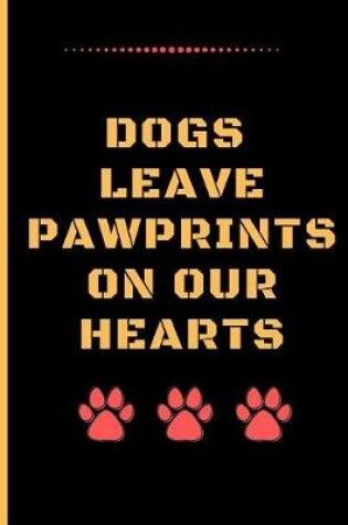 Cover of Dogs Leave Pawprints on Our Hearts
