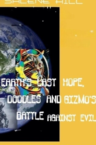 Cover of Earth's Last Hope, Doodles and Gizmo's Battle Against Evil