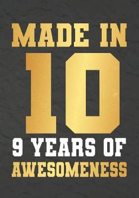 Book cover for Made In 10 9 Years Of Awesomeness