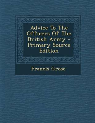 Book cover for Advice to the Officers of the British Army - Primary Source Edition