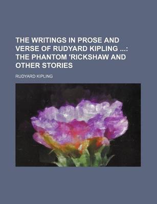 Book cover for The Writings in Prose and Verse of Rudyard Kipling (Volume 5); The Phantom 'Rickshaw and Other Stories