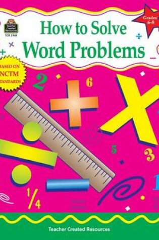 Cover of How to Solve Word Problems, Grades 6-8