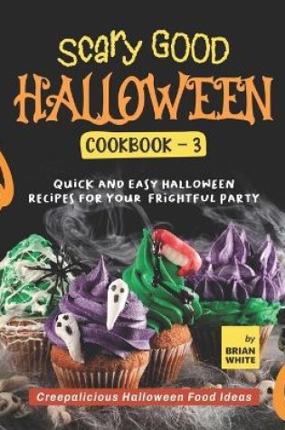 Cover of Scary Good Halloween Cookbook - 3