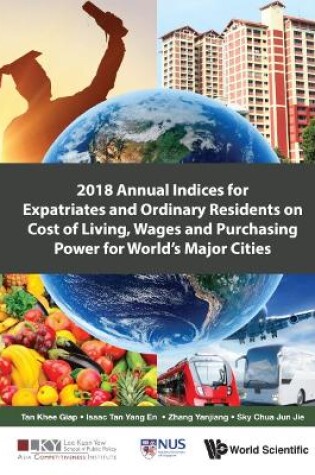 Cover of 2018 Annual Indices For Expatriates And Ordinary Residents On Cost Of Living, Wages And Purchasing Power For World's Major Cities