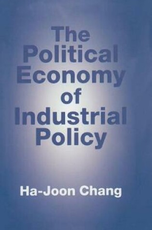 Cover of The Political Economy of Industrial Policy