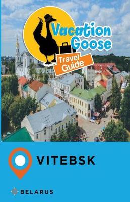 Book cover for Vacation Goose Travel Guide Vitebsk Belarus