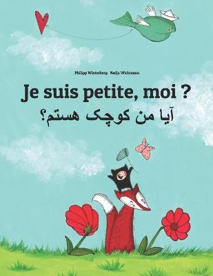 Book cover for Je suis petite, moi ? آیا من کوچک هستم؟