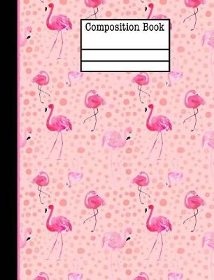 Book cover for Flamingo Composition Notebook - Wide Ruled