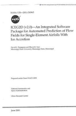 Cover of Iceg2d (V2.0) - An Integrated Software Package for Automated Prediction of Flow Fields for Single-Element Airfoils with Ice Accretion