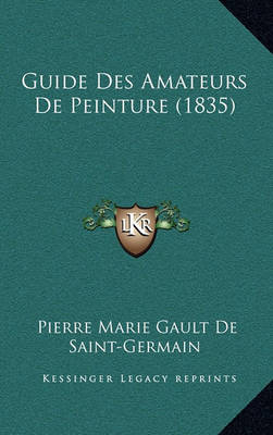 Book cover for Guide Des Amateurs de Peinture (1835)