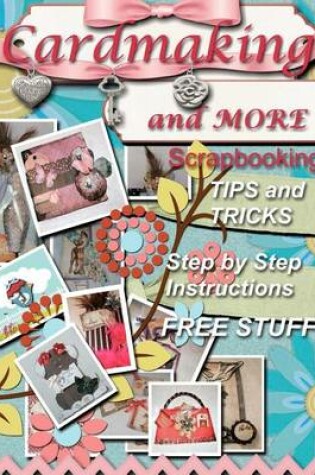 Cover of Cardmaking and More Scrapbooking