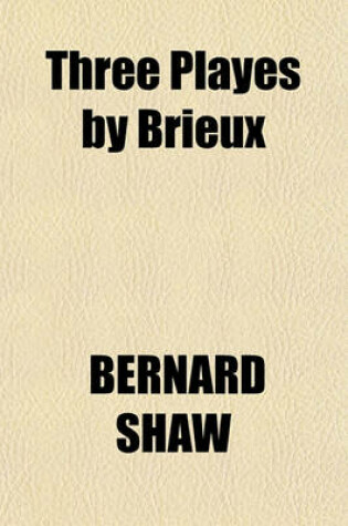 Cover of Three Playes by Brieux