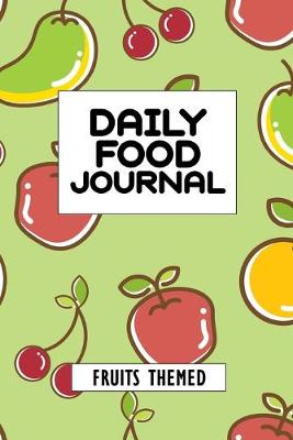 Book cover for Daily Food Journal Fruits Themed