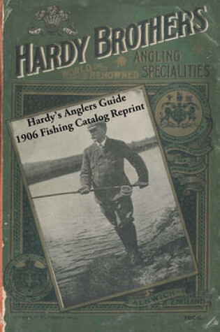 Cover of Hardy's Anglers Guide 1906 Fishing Catalog Reprint