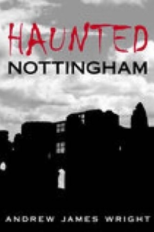 Cover of Haunted Nottingham