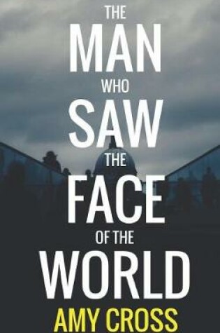 Cover of The Man Who Saw the Face of the World