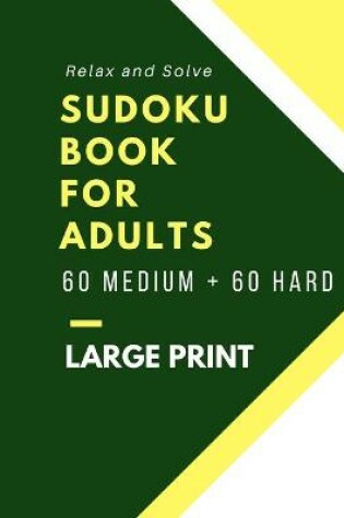 Cover of Relax and Solve Sudoku Book For Adults