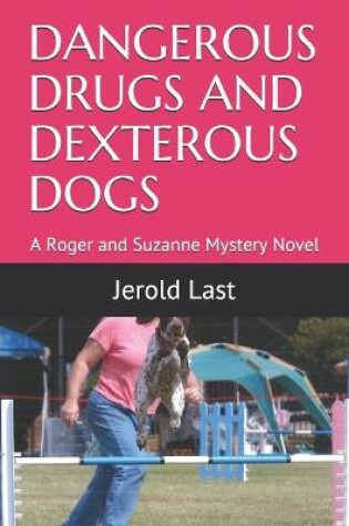 Cover of Dangerous Drugs and Dexterous Dogs