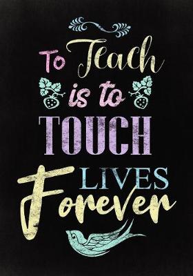 Book cover for To Teach is to Touch Lives Forever