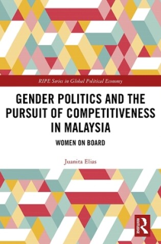 Cover of Gender Politics and the Pursuit of Competitiveness in Malaysia