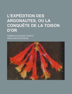 Book cover for L'Expedition Des Argonautes, Ou La Conquete de La Toison D'Or; Poeme En Quatre Chants