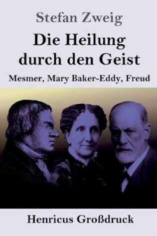 Cover of Die Heilung durch den Geist (Großdruck)