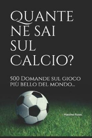 Cover of Quante ne sai sul Calcio?