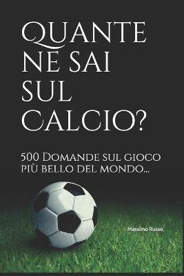 Book cover for Quante ne sai sul Calcio?