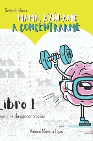 Cover of Mamá, Ayúdame a Concentrarme libro 1