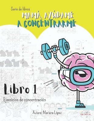 Book cover for Mamá, Ayúdame a Concentrarme libro 1