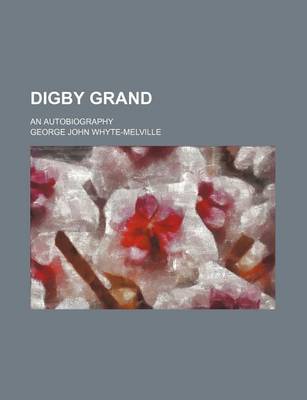 Book cover for Digby Grand; An Autobiography