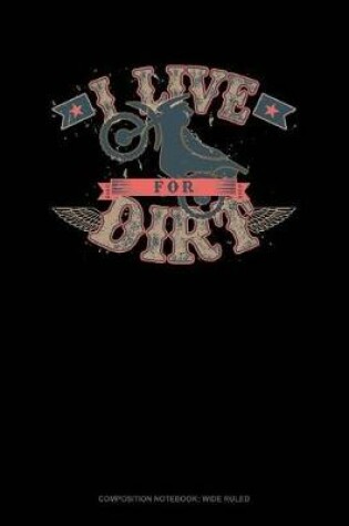 Cover of I Live for Dirt