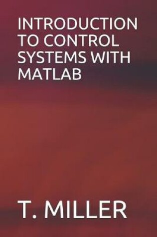 Cover of Introduction to Control Systems with MATLAB
