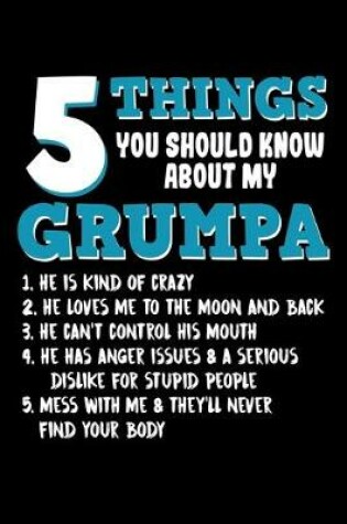 Cover of 5 Things You Should Know About My Grumpa