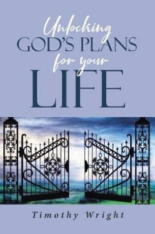 Cover of Unlocking God's Plans for Your Life