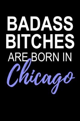 Book cover for Badass Bitches Are Born In Chicago