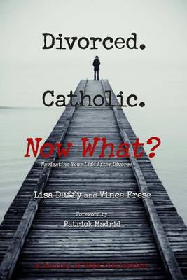 Book cover for Divorced. Catholic. Now What?