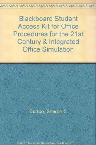 Cover of Blackboard Student Access Kit for Office Procedures for the 21st Century & Integrated Office Simulation