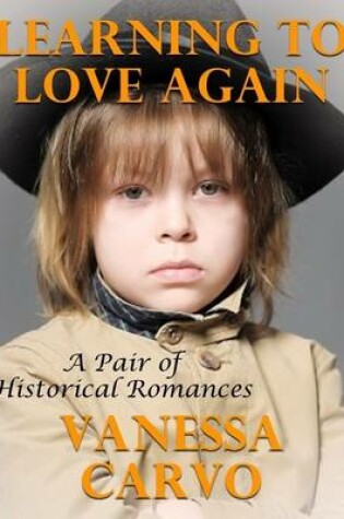 Cover of Learning to Love Again: A Pair of Historical Romances