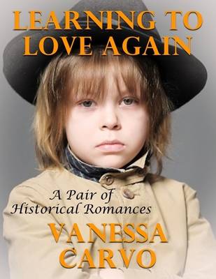 Book cover for Learning to Love Again: A Pair of Historical Romances