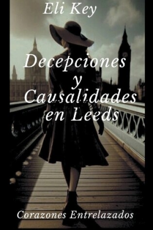 Cover of Decepciones y Causalidades en Leeds