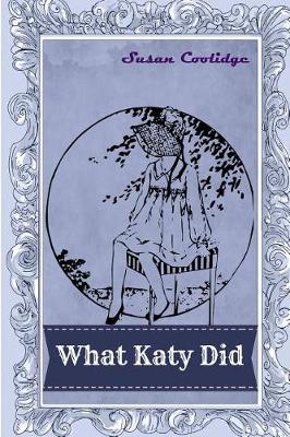 Book cover for What Katy Did (Classic Shelf of Fiction) [illustrated]