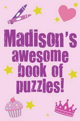 Book cover for Madison's Awesome Book Of Puzzles!