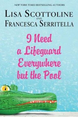 Cover of I Need a Lifeguard Everywhere But the Pool