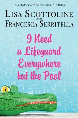 Book cover for I Need a Lifeguard Everywhere But the Pool