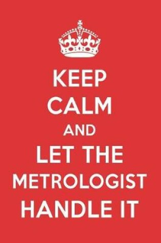 Cover of Keep Calm and Let the Metrologist Handle It