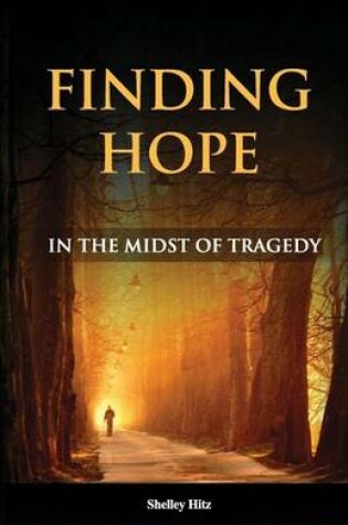Cover of Finding Hope in the Midst of Tragedy